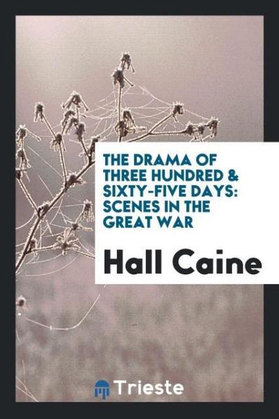 The Drama of Three Hundred & Sixty-Five Days