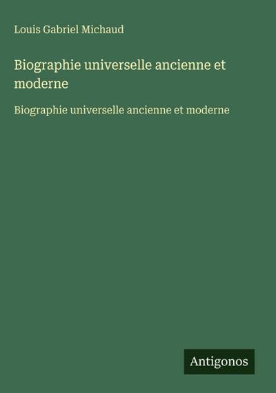 Biographie universelle ancienne et moderne