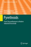 Pyrethroids: From Chrysanthemum to Modern Industrial Insecticide (Topics in Current Chemistry, 314, Band 314)
