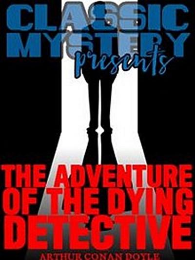 The Adventure of the Dying Detective