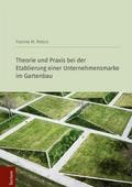 Theorie und Praxis bei der Etablierung einer Unternehmensmarke im Gartenbau von Yvonne M. Peters | Ebook