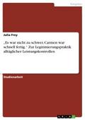 „Es war nicht zu schwer, Carmen war schnell fertig.“ Zur Legitimierungspraktik alltäglicher Leistungskontrollen
