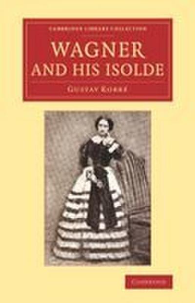 Wagner and his Isolde