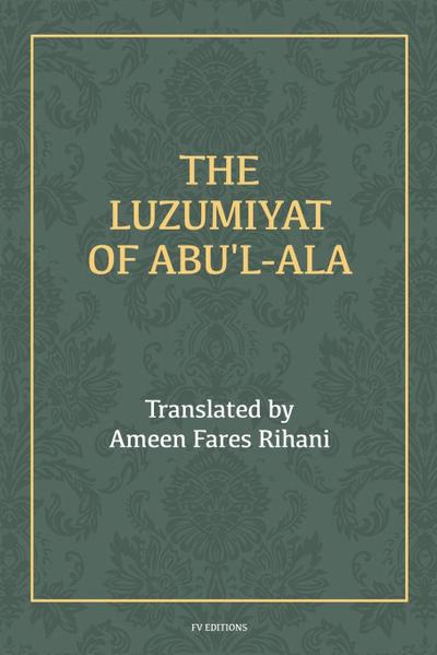 The Luzumiyat of Abu’l-Ala