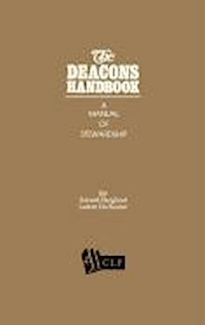The Deacons Handbook: A Manual of Stewardship