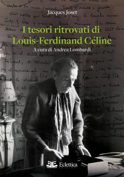 Joset, J: I tesori ritrovati di Louis-Ferdinand Céline