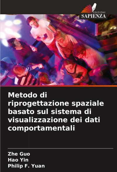Metodo di riprogettazione spaziale basato sul sistema di visualizzazione dei dati comportamentali