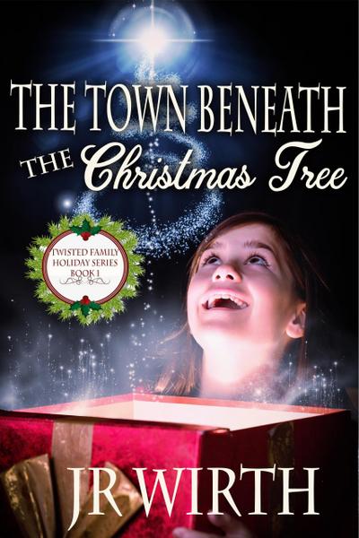 The Town Beneath the Christmas Tree (Twisted Family Holiday Series, #1)