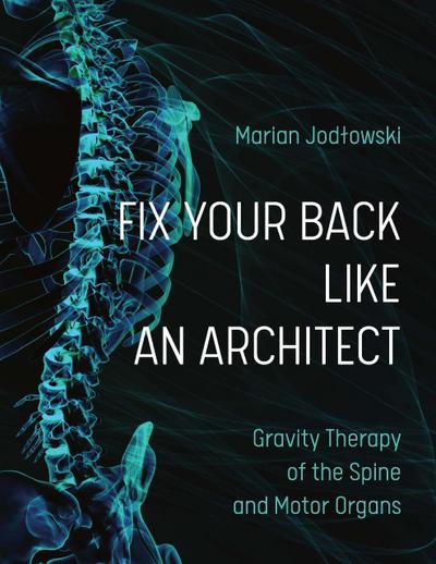 FIX YOUR BACK LIKE AN ARCHITECT