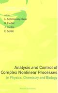 Analysis And Control Of Complex Nonlinear Processes In Physics, Chemistry And Biology