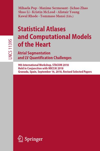 Statistical Atlases and Computational Models of the Heart. Atrial Segmentation and LV Quantification Challenges