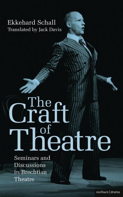 The Craft of Theatre: Seminars and Discussions in Brechtian Theatre