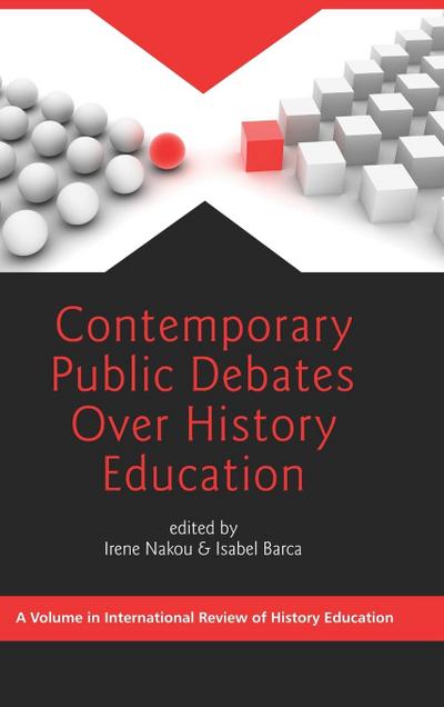 Contemporary Public Debates Over History Education (Hc)