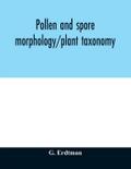 Pollen and spore morphology/plant taxonomy; gymnospermae, pteriodophyta, bryophyta (Illustrations)