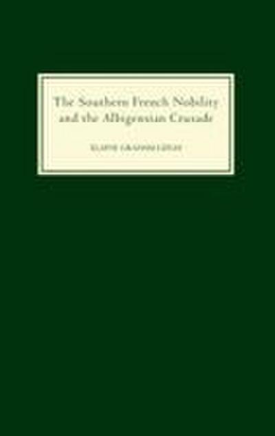 The Southern French Nobility and the Albigensian Crusade
