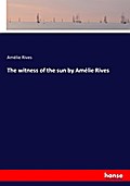 The witness of the sun by Amélie Rives