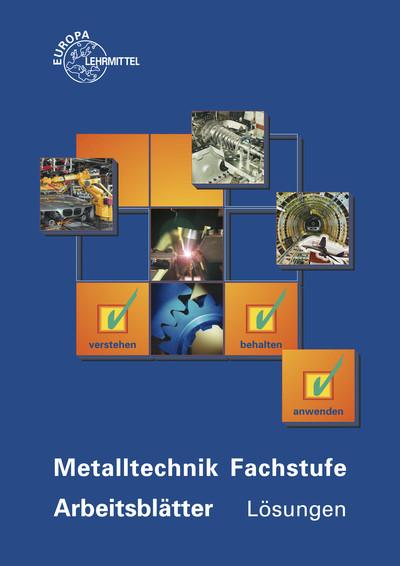 Metalltechnik Fachstufe Arbeitsblätter Lösungen 