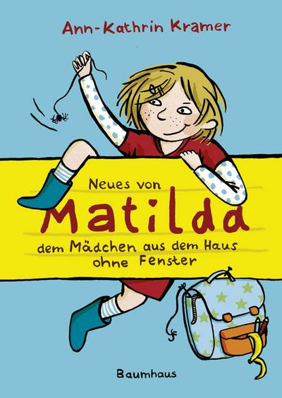 Neues von Matilda, dem Mädchen aus dem Haus ohne Fenster (Baumhaus Verlag)