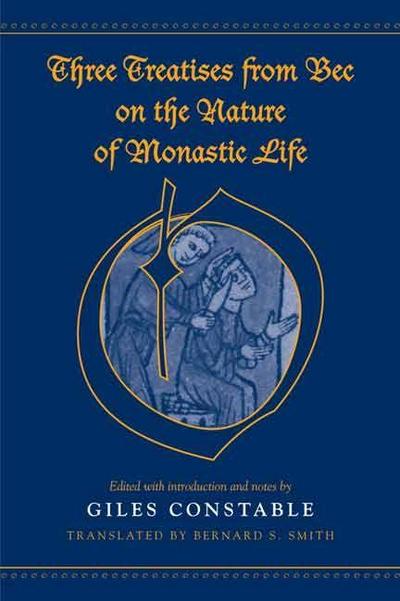 Three Treatises from Bec on the Nature of Monastic Life