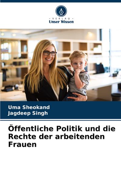 Öffentliche Politik und die Rechte der arbeitenden Frauen