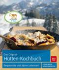 Das Original-Hütten-Kochbuch: Bergrezepte und alpine Lebensart
