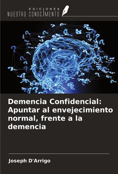 Demencia Confidencial: Apuntar al envejecimiento normal, frente a la demencia