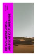 Die mohamedanisch-arabische Kulturperiode