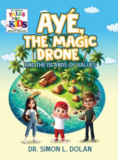 AYÉ, The Magic Drone and the Islands of Values