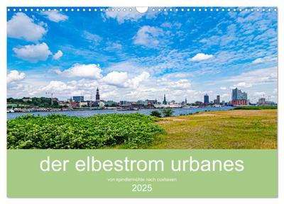 der elbestrom urbanes (Wandkalender 2025 DIN A3 quer), CALVENDO Monatskalender
