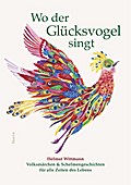 Wo der Glücksvogel singt