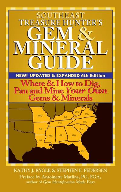 Southeast Treasure Hunter’s Gem & Mineral Guide (6th Edition)