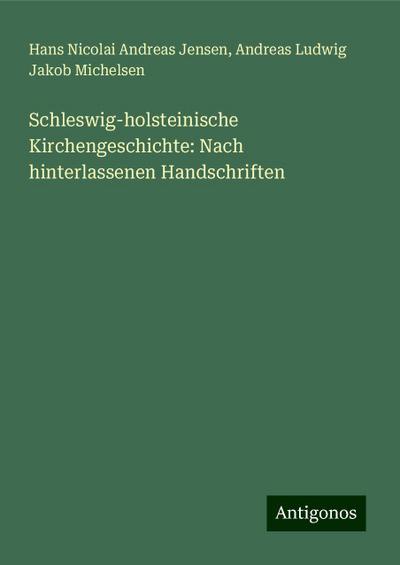 Jensen, H: Schleswig-holsteinische Kirchengeschichte: Nach h