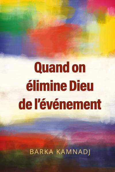 Quand on élimine Dieu de l’événement