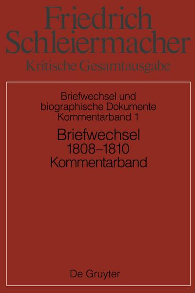 Kritische Gesamtausgabe, Kommentarband 1, Briefwechsel 1808-1810