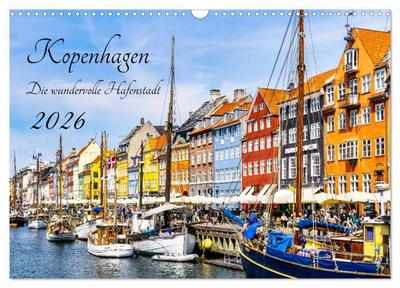 Kopenhagen - Die wundervolle Hafenstadt (Wandkalender 2026 DIN A3 quer), CALVENDO Monatskalender
