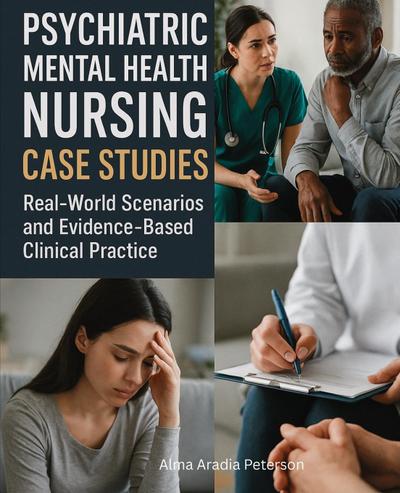 Psychiatric Mental Health Nursing Case Studies