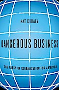 Dangerous Business - Pat Choate