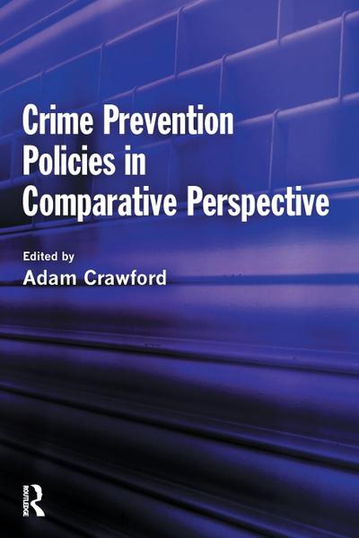 Crime Prevention Policies in Comparative Perspective