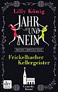 Frickelbacher Kellergeister JAHR & NEIN - Lilly König