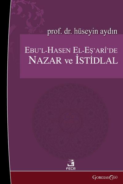 Theory and Inference in Abu’l-Hasan Al-Ash’ari