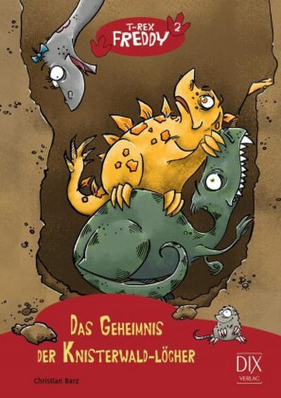 T-Rex Freddy - Das Geheimnis der Knisterwald-Löcher
