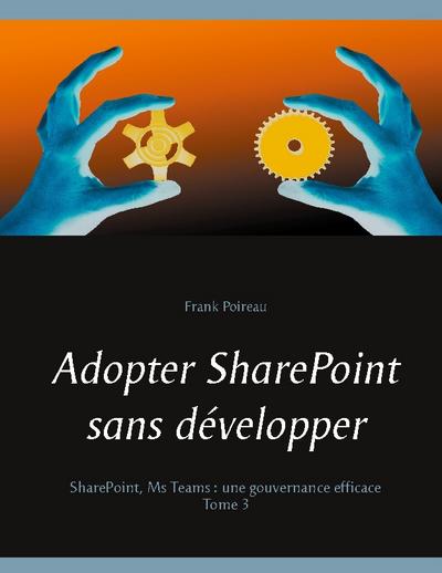 Adopter SharePoint sans développer