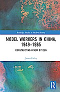 Model Workers in China, 1949-1965
