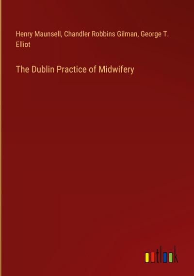 The Dublin Practice of Midwifery