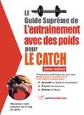 Le guide supreme de l’entrainement avec des poids pour le catch