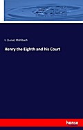 Henry the Eighth and his Court