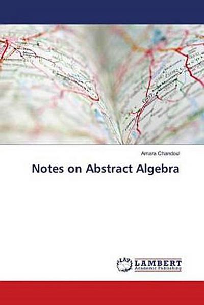Notes on Abstract Algebra