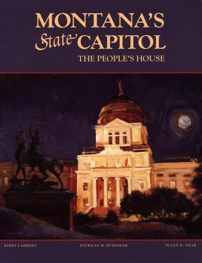 Montana’s State Capitol: The People’s House