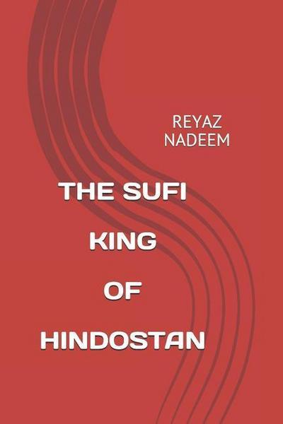 The Sufi King of Hindostan