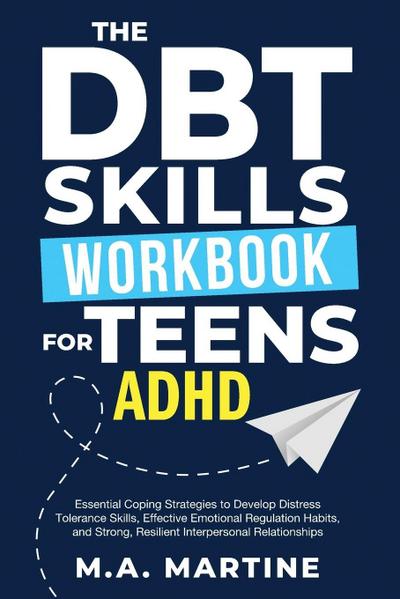 The DBT Skills Workbook For Teens - ADHD